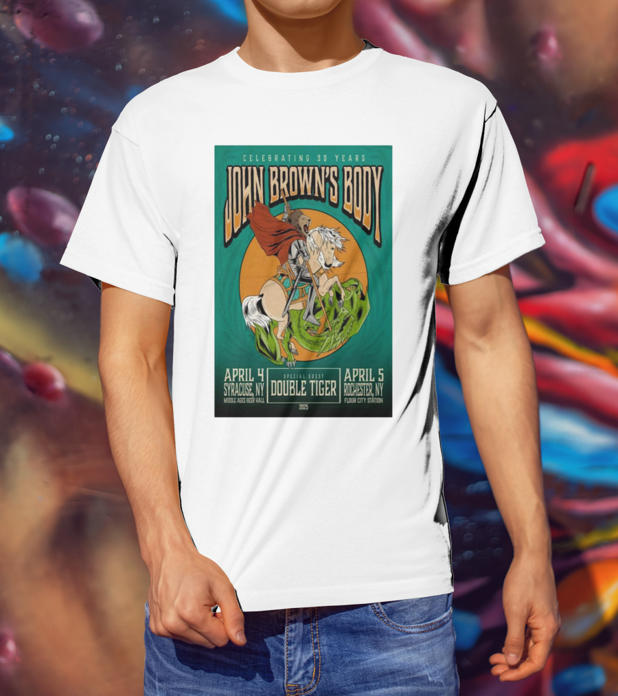 Celebrating 30 Years John Brown’s Body April 2025 Special Guest Double Tiger Syracuse NY Rochester NY T-Shirt