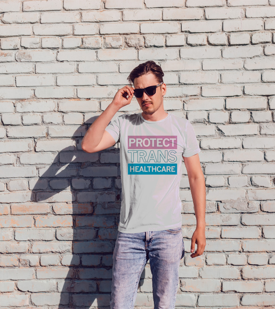 Protect Trans Healthcare Support Visibility T-Shirt