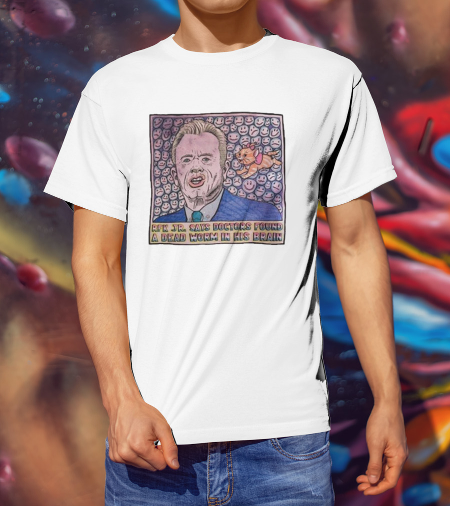 RFK Jr Says Doctors Found A Dead Worm In His Brain Surrounded By Smiley Faces And Cartoon Dog T-Shirt