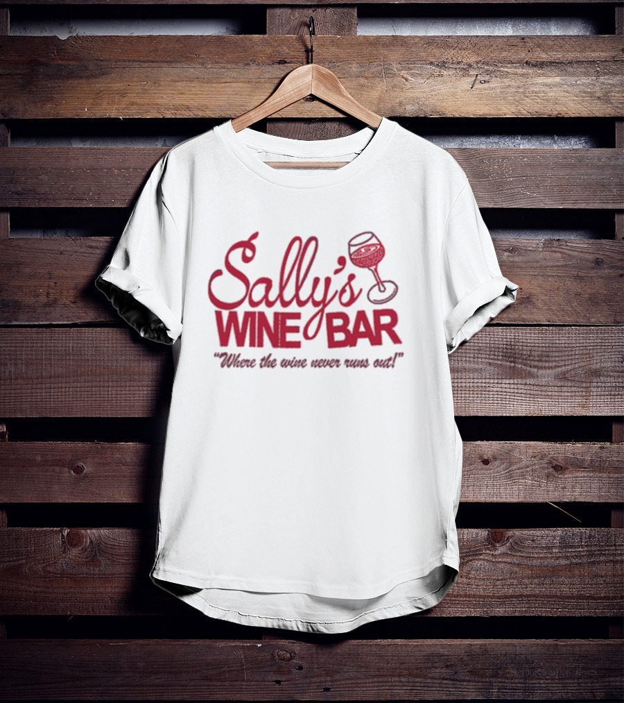 Sally's Wine Bar Where The Wine Never Runs Out With Glass Icon T-Shirt