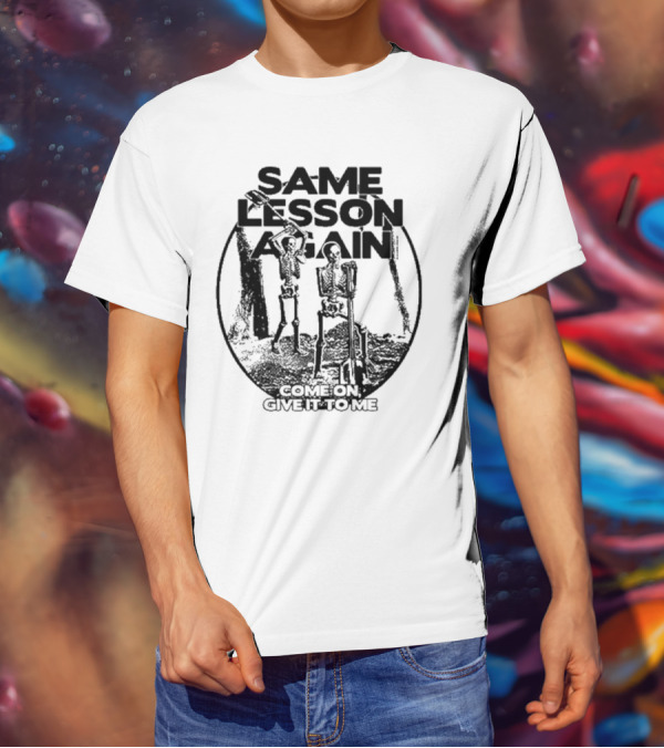 Thick Skull Same Lesson Again Skull With Wings And Text T-Shirt