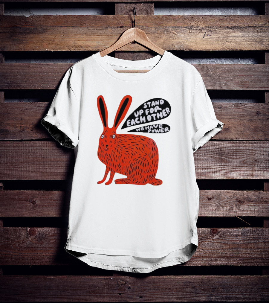 Stand Up For Each Other We Have Power Red Hare T-Shirt