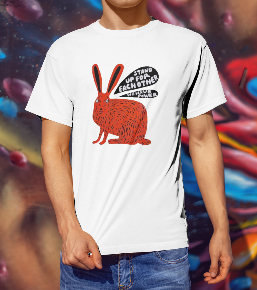 Stand Up For Each Other We Have Power Red Hare T-Shirt