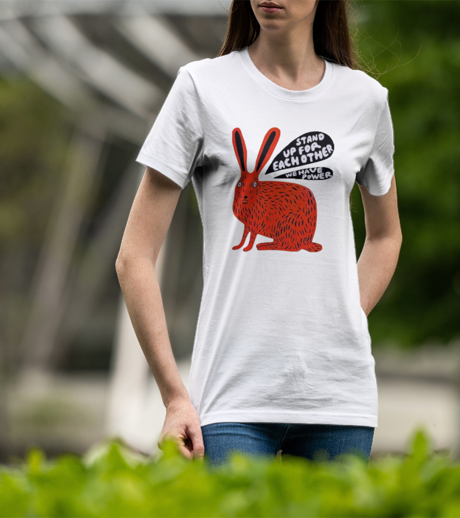 Stand Up For Each Other We Have Power Red Hare T-Shirt