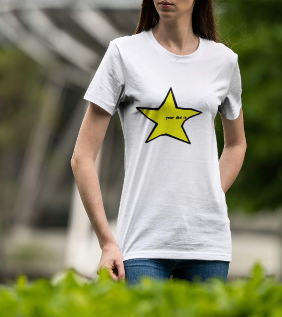 Your Did It Star T-Shirt