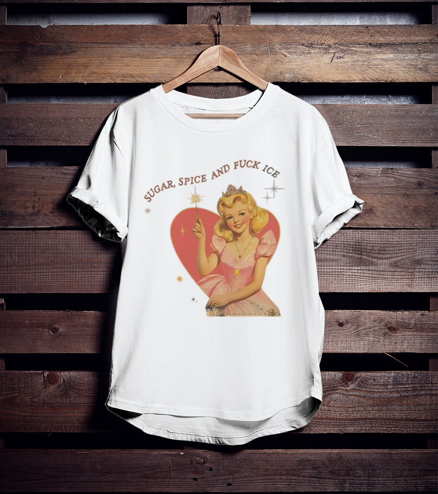 Sugar Spice And Fuck ICE Vintage Liberal Protest Retro Fairy Princess T-Shirt