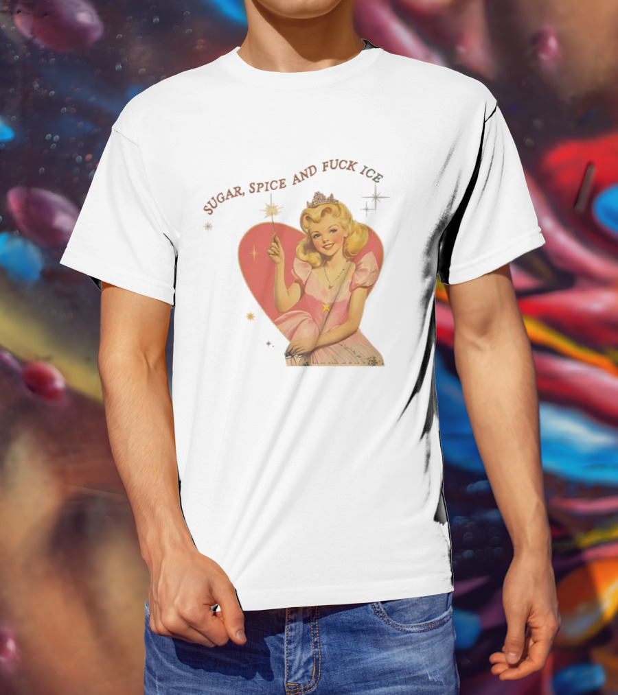 Sugar Spice And Fuck ICE Vintage Liberal Protest Retro Fairy Princess T-Shirt