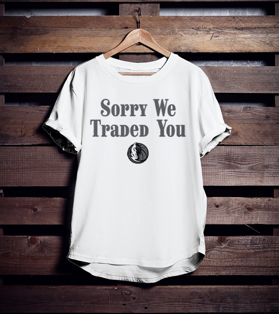 Sorry We Traded You Dallas Mavericks Iconic Symbol Display T-Shirt