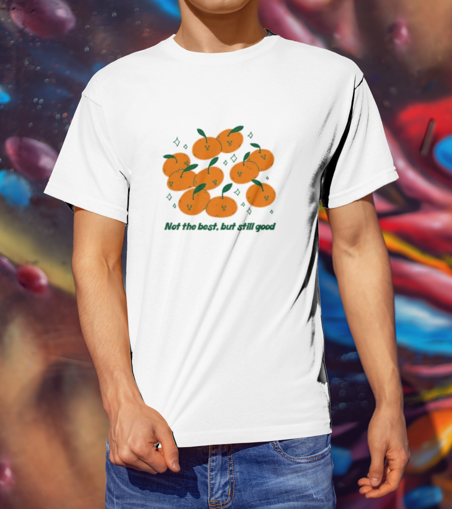 Summer Salt Not The Best But Still Good Tangerine Cluster T-Shirt