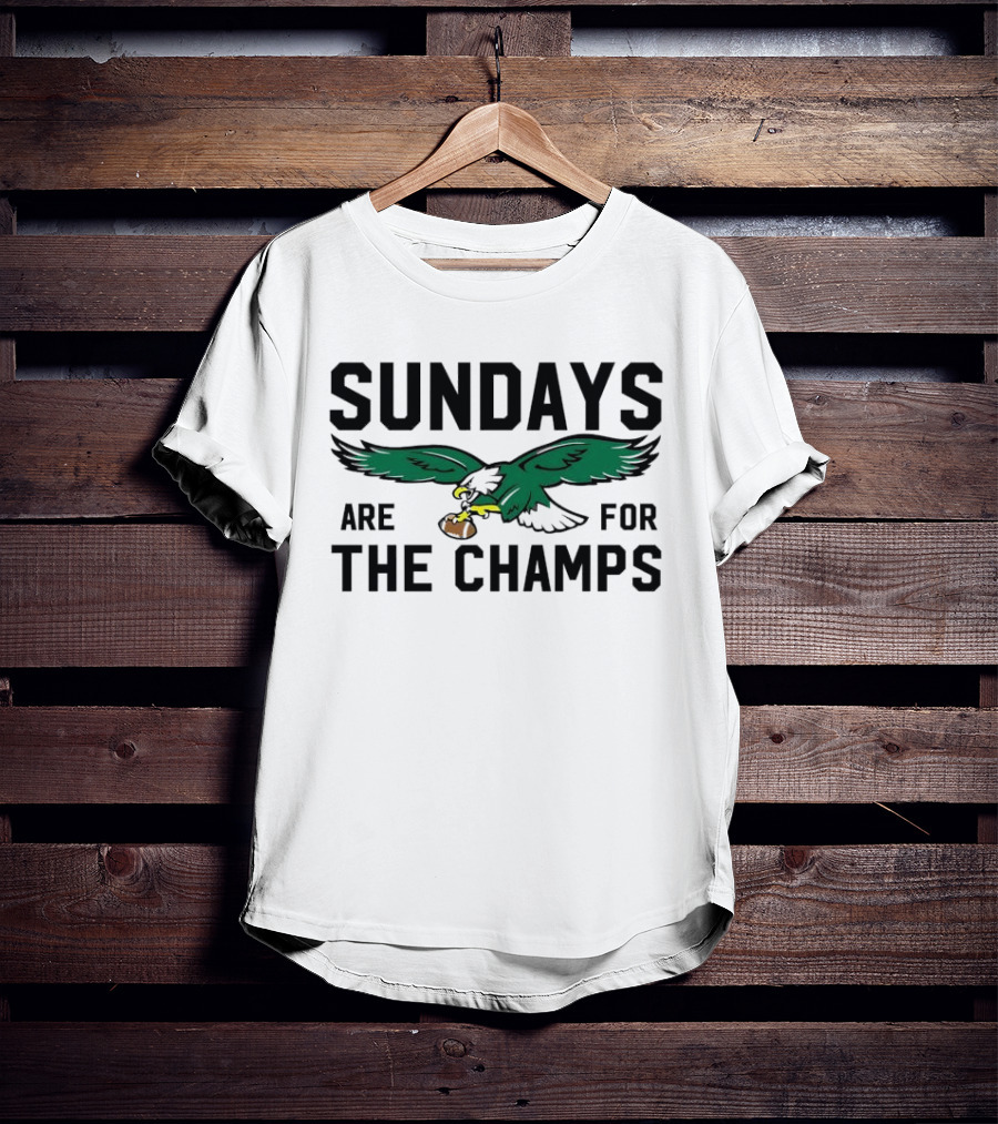 Philadelphia Eagles Flying Eagle Sundays Are For The Champs T-Shirt