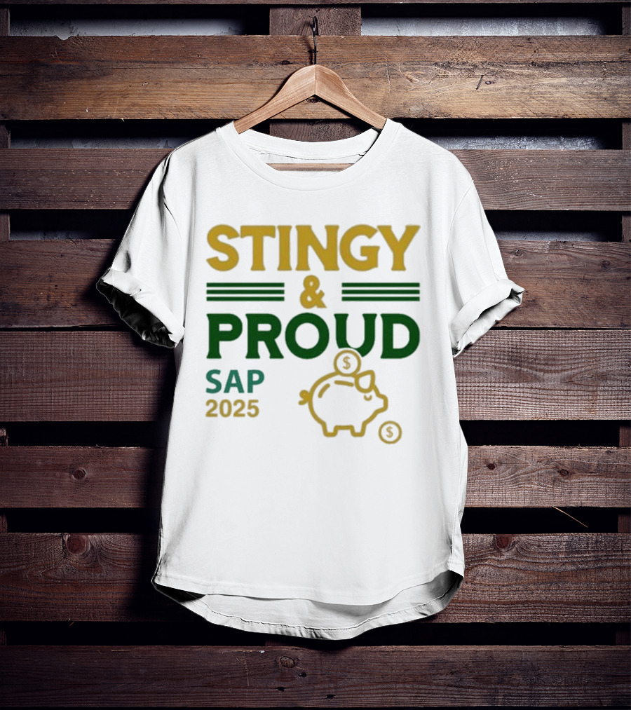 Stingy & Proud SAP 2025 Piggy Bank Dollar Sign T-Shirt