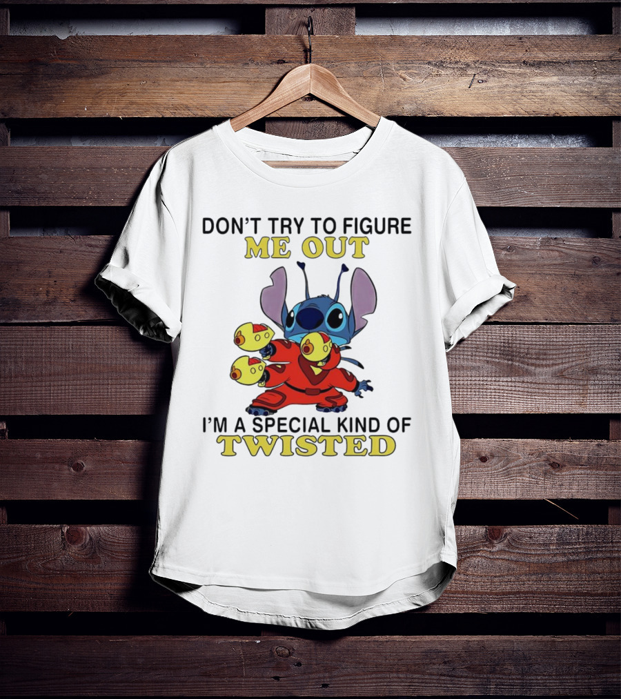 Stitch Don't Try To Figure Me Out I'm A Special Kind Of Twisted T-Shirt