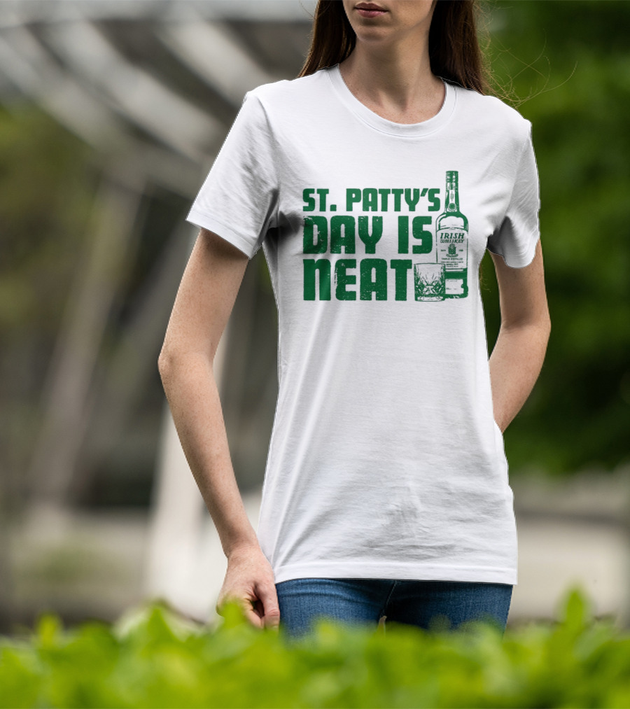 St Patty's Day Is Neat Whiskey Bottle And Glass T-Shirt