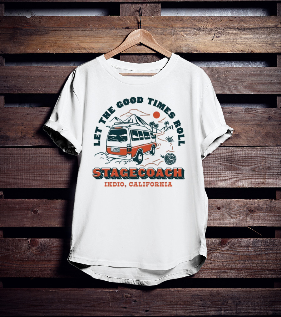 Let The Good Times Roll Stagecoach Indio California 2025 T-Shirt