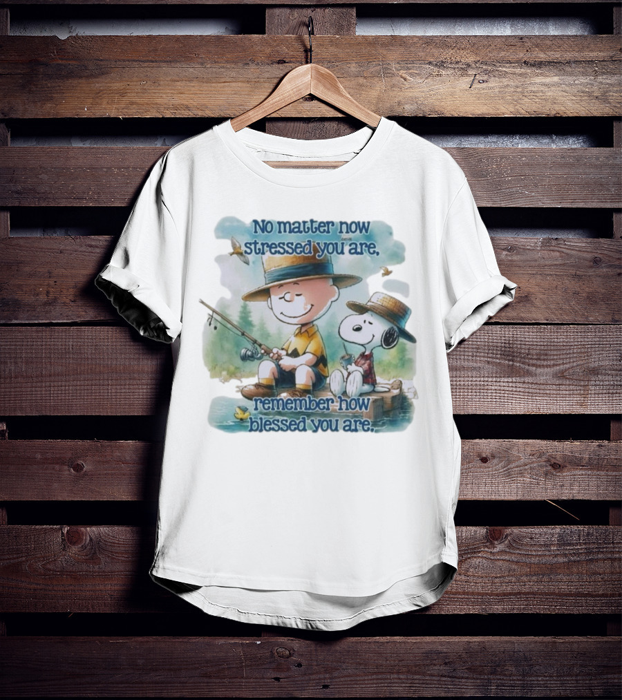 The Peanuts No Matter How Stressed You Are Remember How Blessed You Are Charlie Brown And Snoopy Relaxing By The Lake T-Shirt