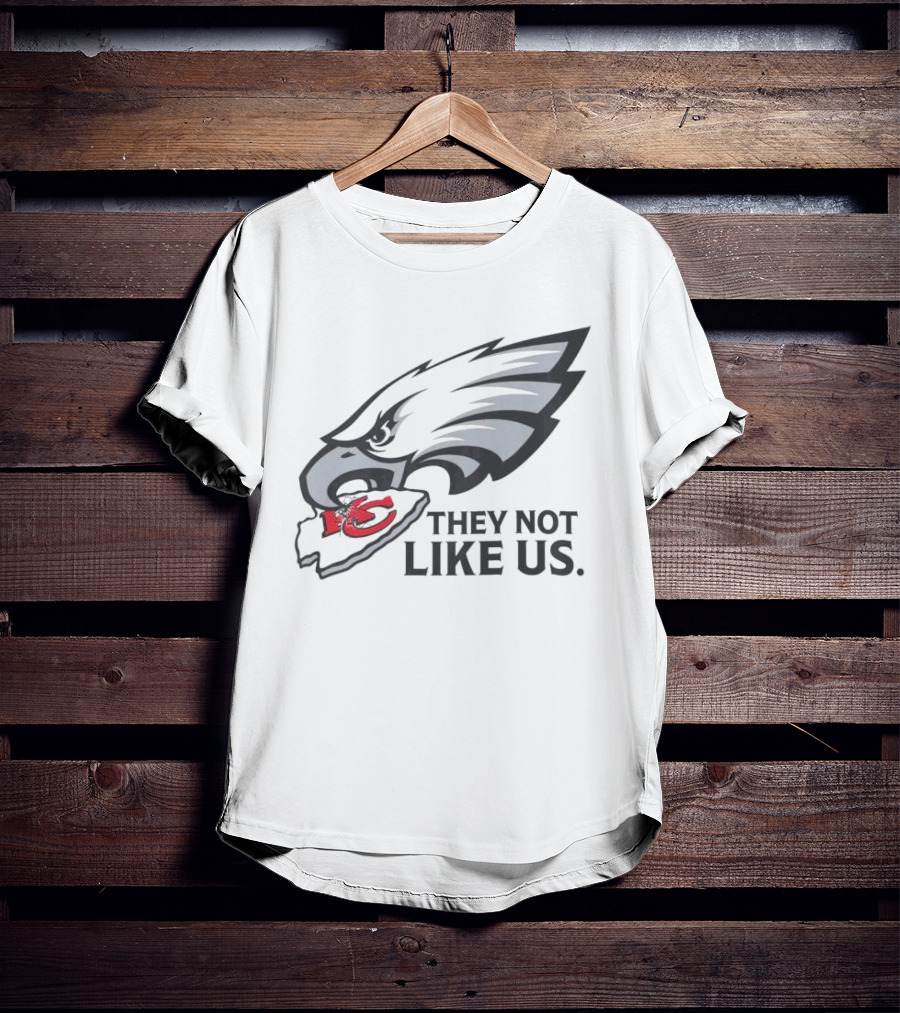 They Not Like Us Eagles Defeat KC Chiefs Iconic Sports Rivalry T-Shirt