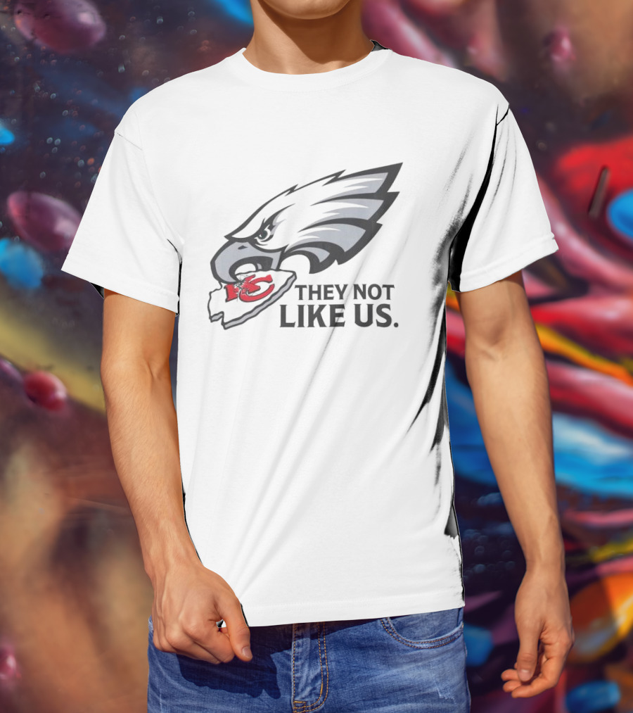 They Not Like Us Eagles Defeat KC Chiefs Iconic Sports Rivalry T-Shirt