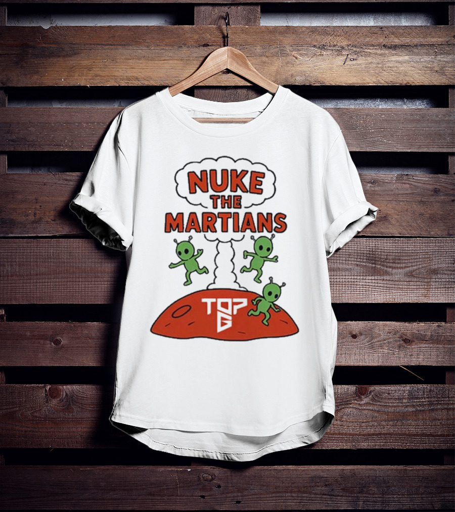 Nuke The Martians Top G Alien Animation T-Shirt