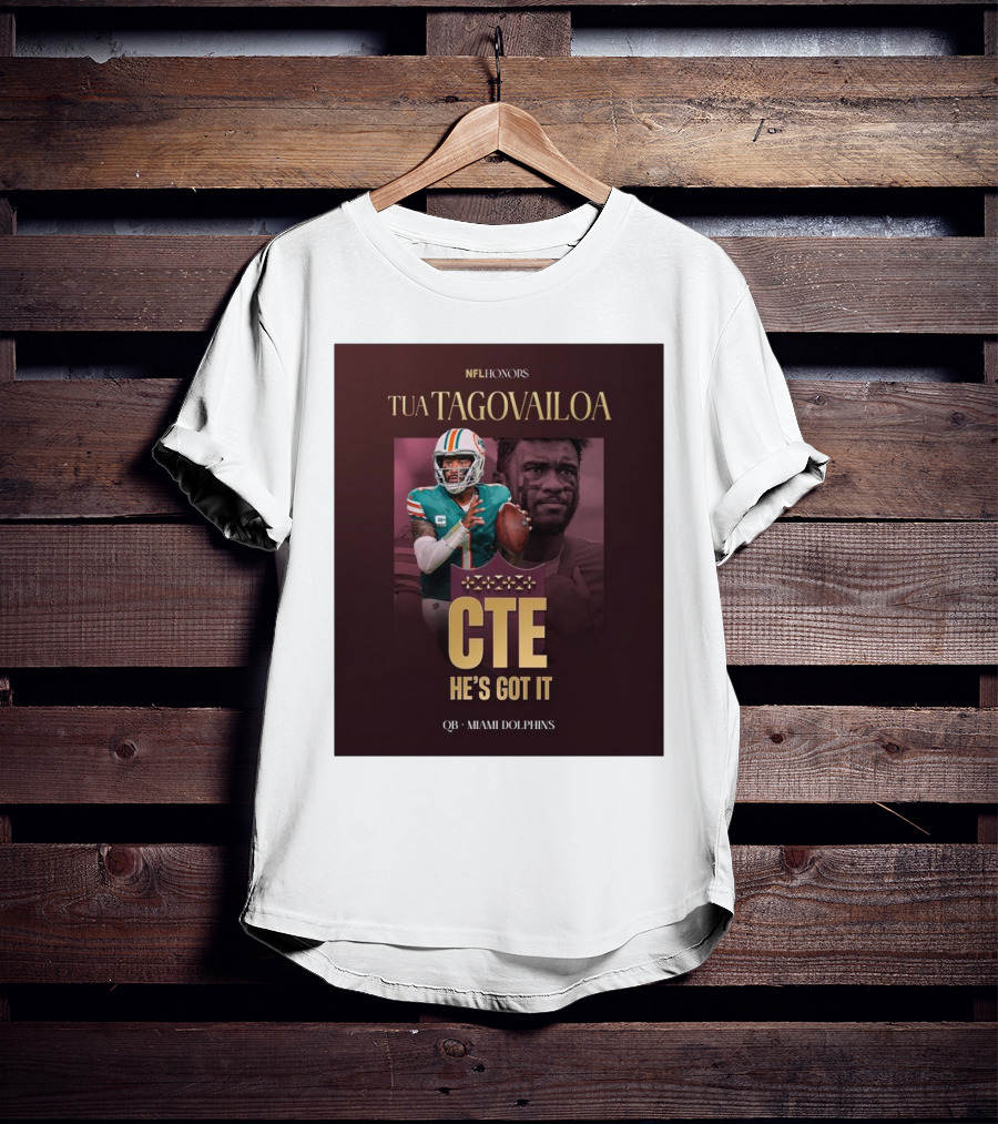 Tua Tagovailoa NFL Honors CTE He's Got It Miami Dolphins QB T-Shirt