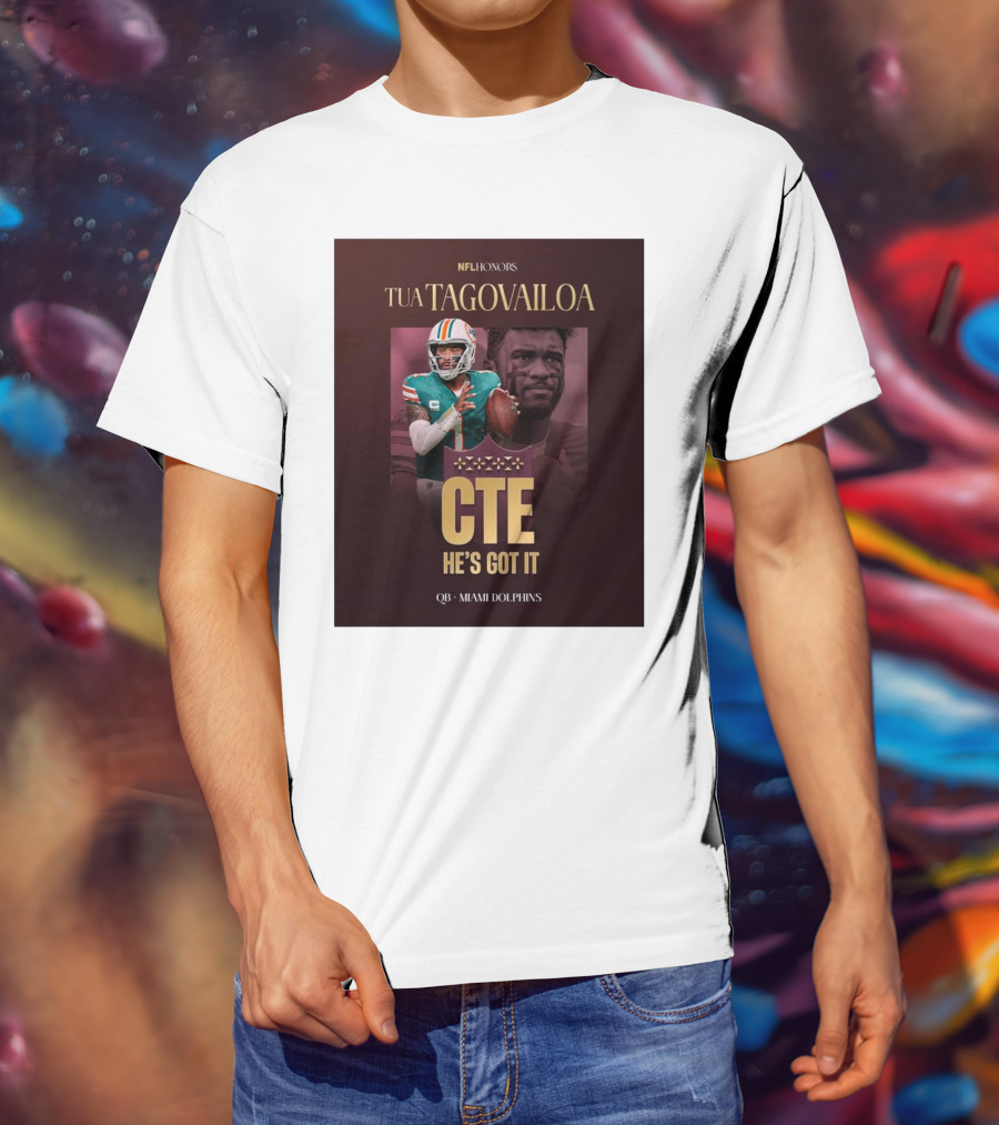 Tua Tagovailoa NFL Honors CTE He's Got It Miami Dolphins QB T-Shirt