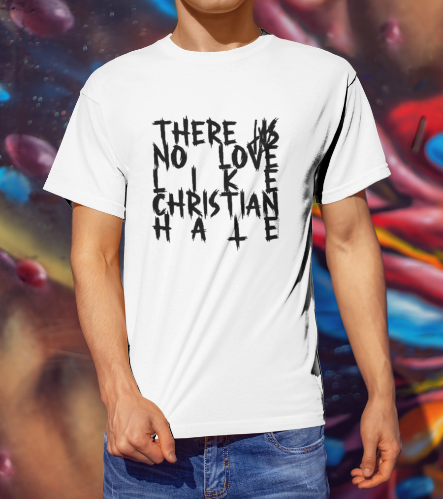 Tx2 There Is No Love Like Christian Hale T-Shirt