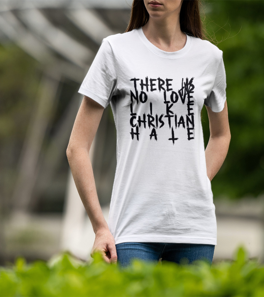 Tx2 There Is No Love Like Christian Hale T-Shirt