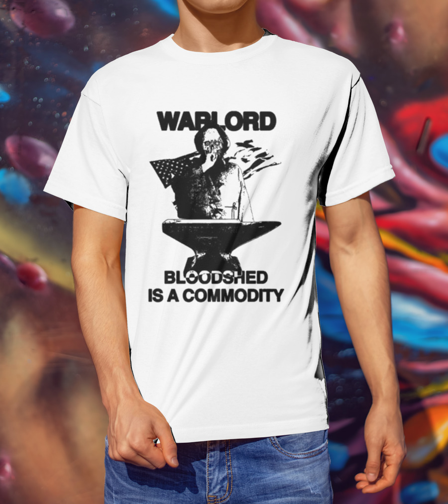 Warlord Bloodshed Is A Commodity Anvil Warrior T-Shirt