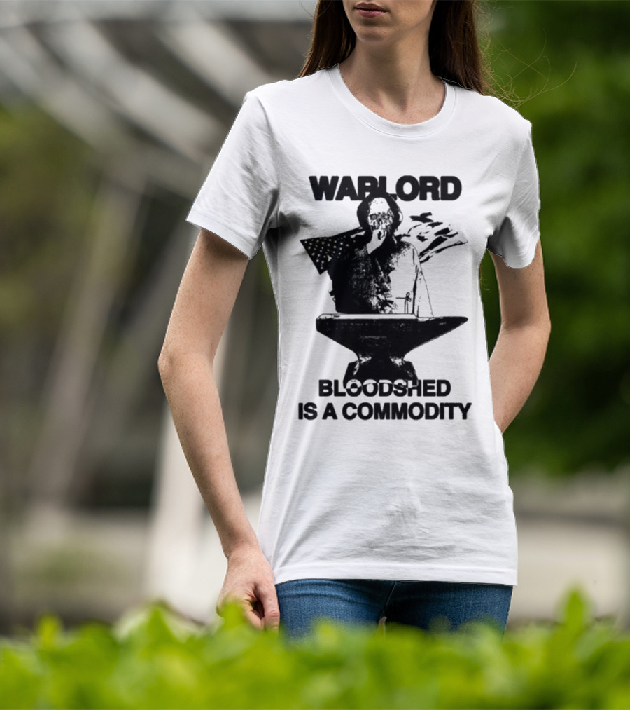 Warlord Bloodshed Is A Commodity Anvil Warrior T-Shirt