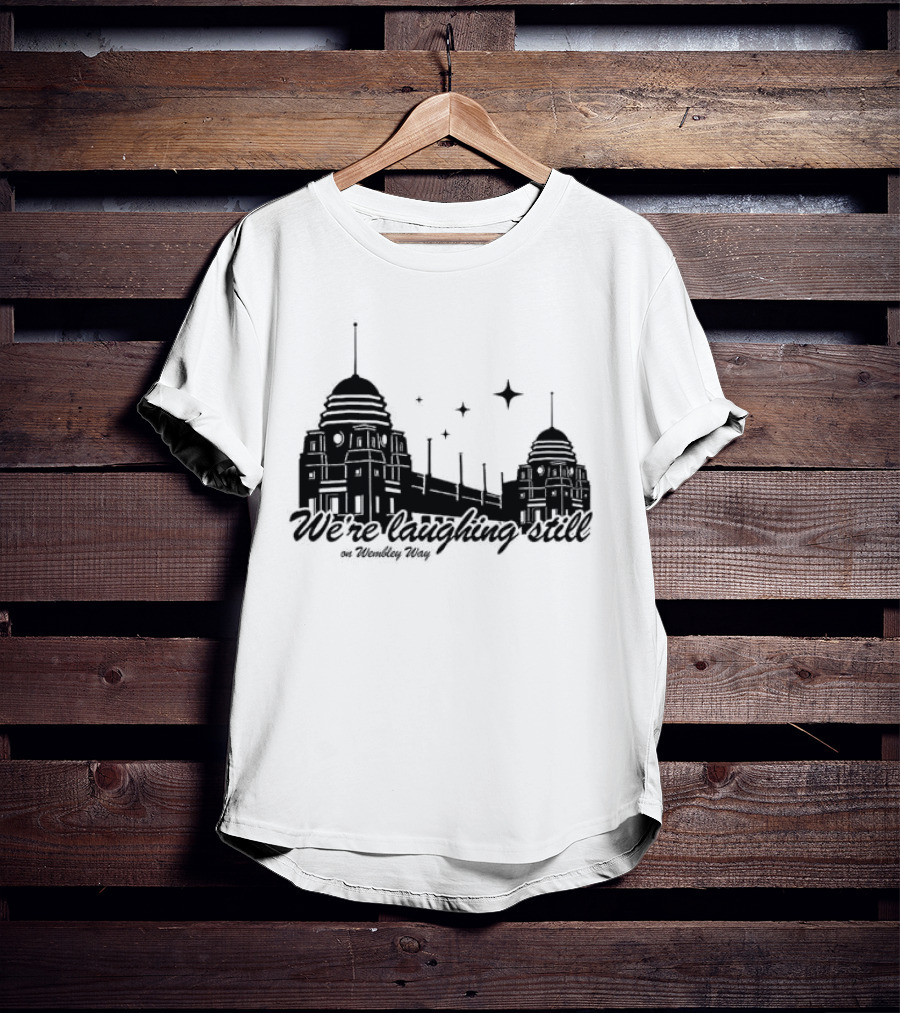 We’re Laughing Still On Wembley Way Liverpool Football Enthusiasts T-Shirt