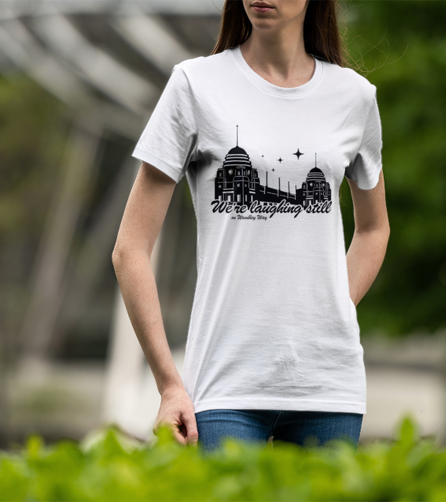 We’re Laughing Still On Wembley Way Liverpool Football Enthusiasts T-Shirt