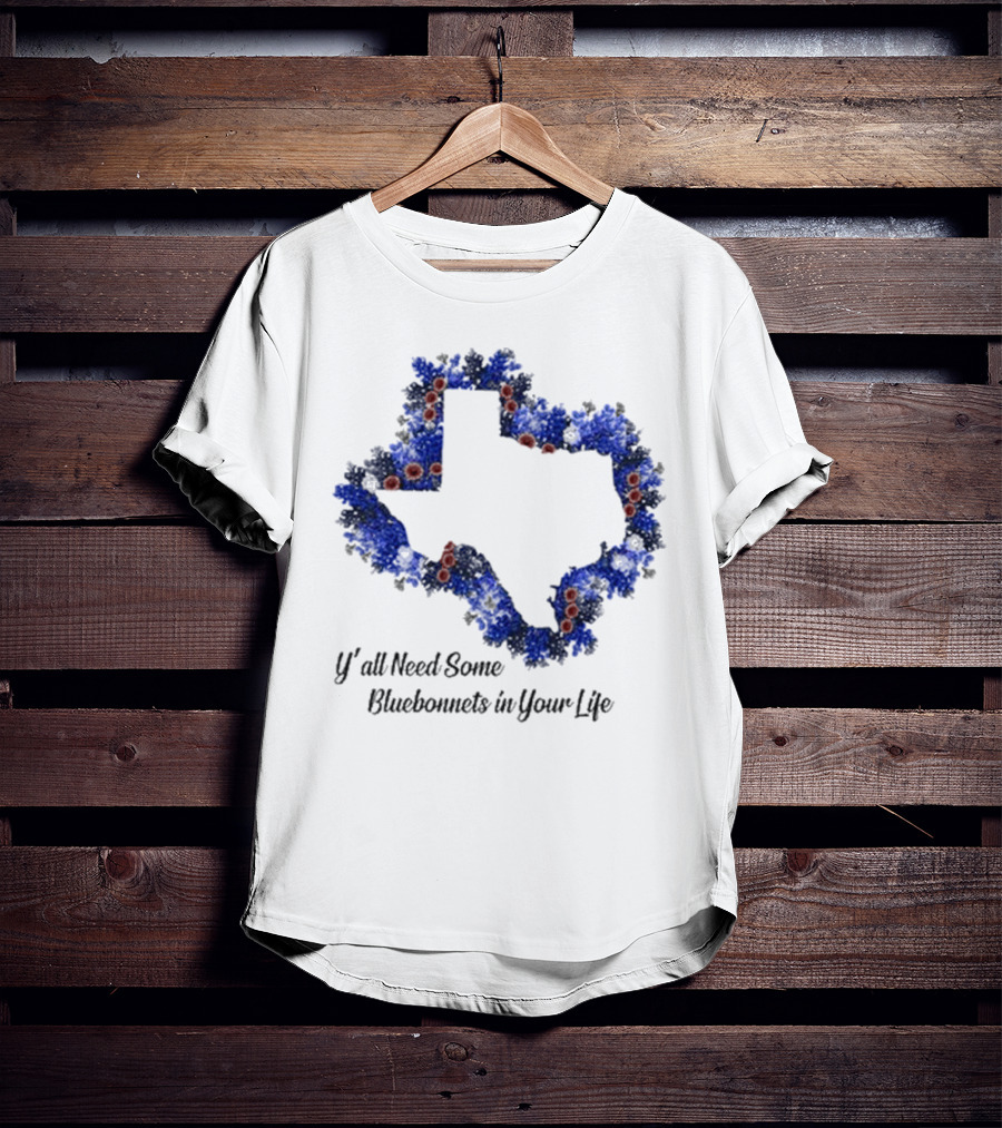 Ya’ll Need Some Bluebonnets In Your Life Texas State Map Floral Bloom T-Shirt