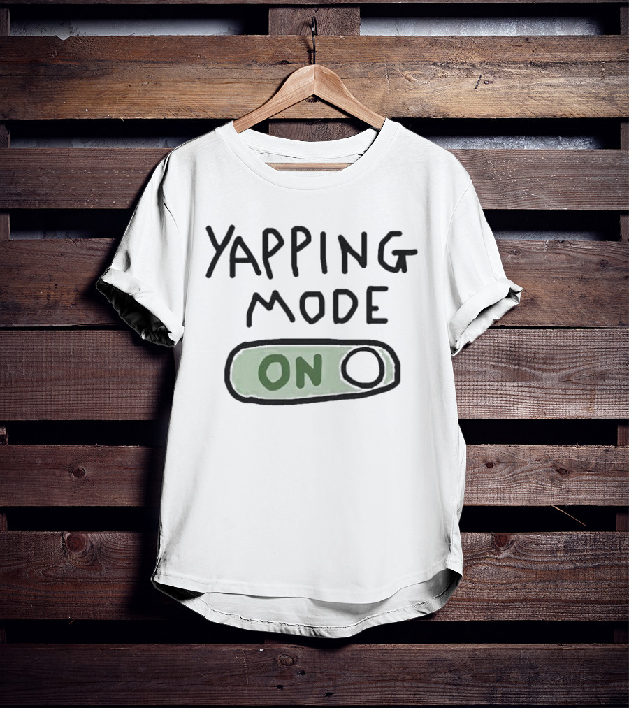 Yapping Mode On Switch Funny Graphic T-Shirt