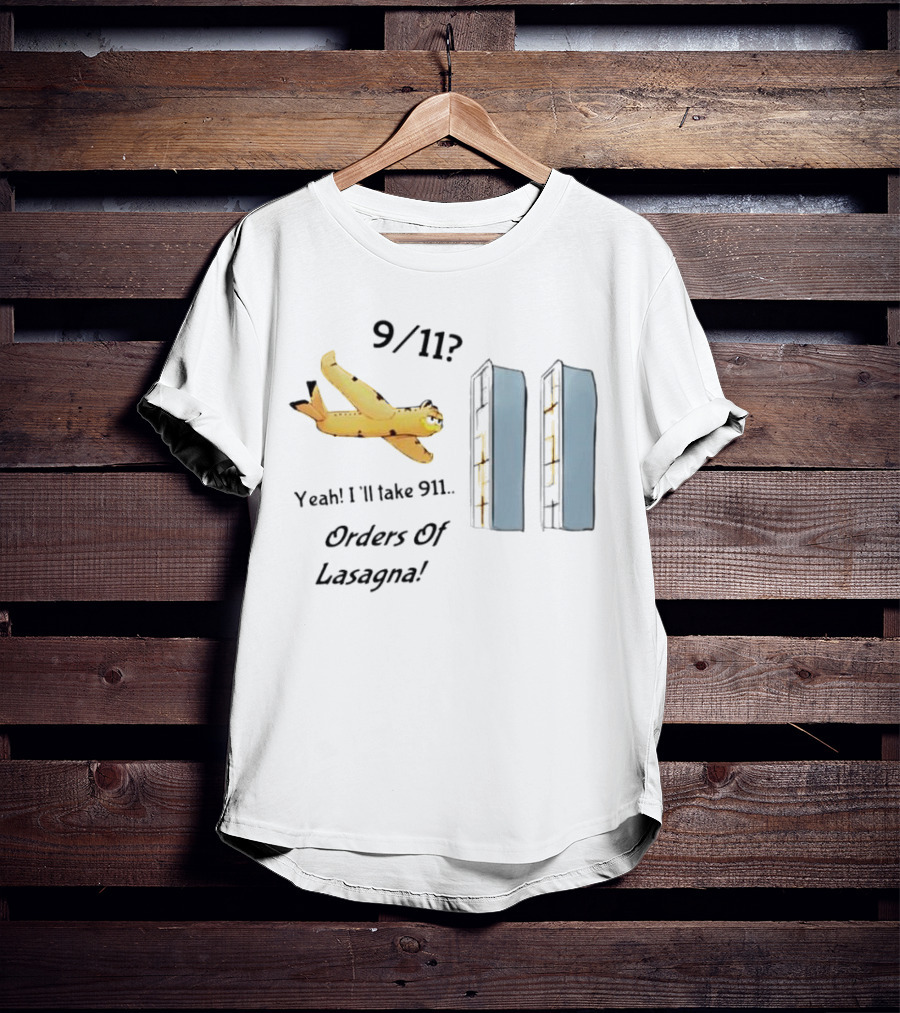 Yeah I'll Take 911 Orders Of Lasagna With Garfield And Pasta Twin Towers T-Shirt