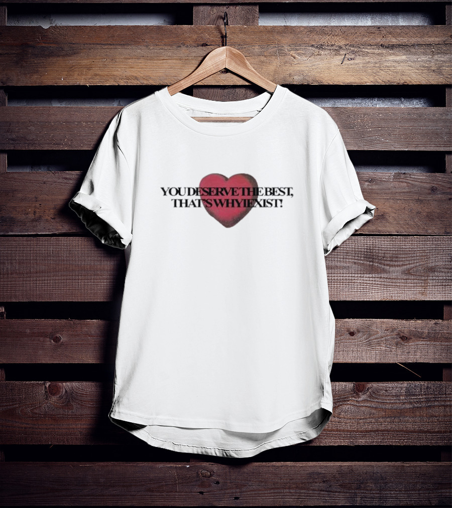 You Deserve The Best Heart Red Textual Graphic T-Shirt