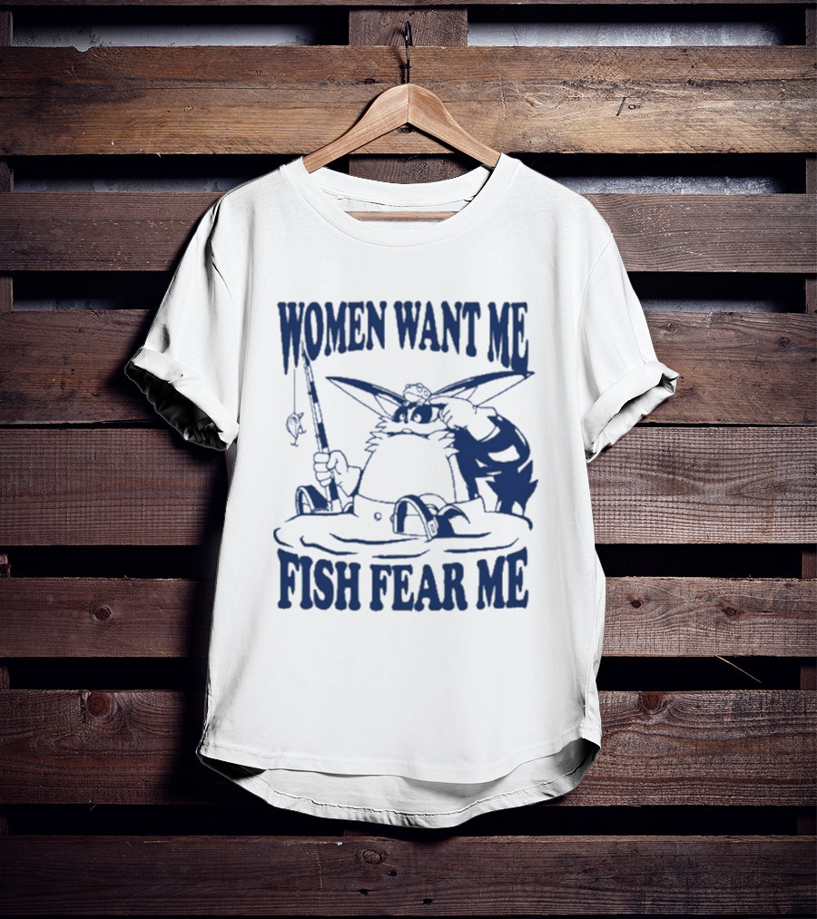 Women Want Me Fish Fear Me Cat Fishing Humor T-Shirt