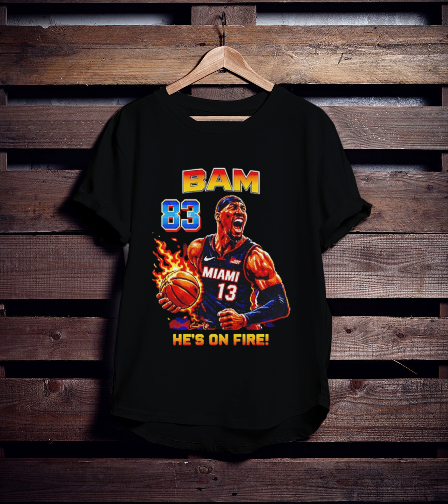 Bam Adebayo Miami Heat 83 He's On Fire Basketball Blazing T-Shirt