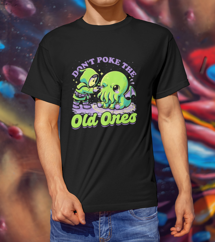 Don't Poke The Old Ones Cute Alien Creature Humor T-Shirt