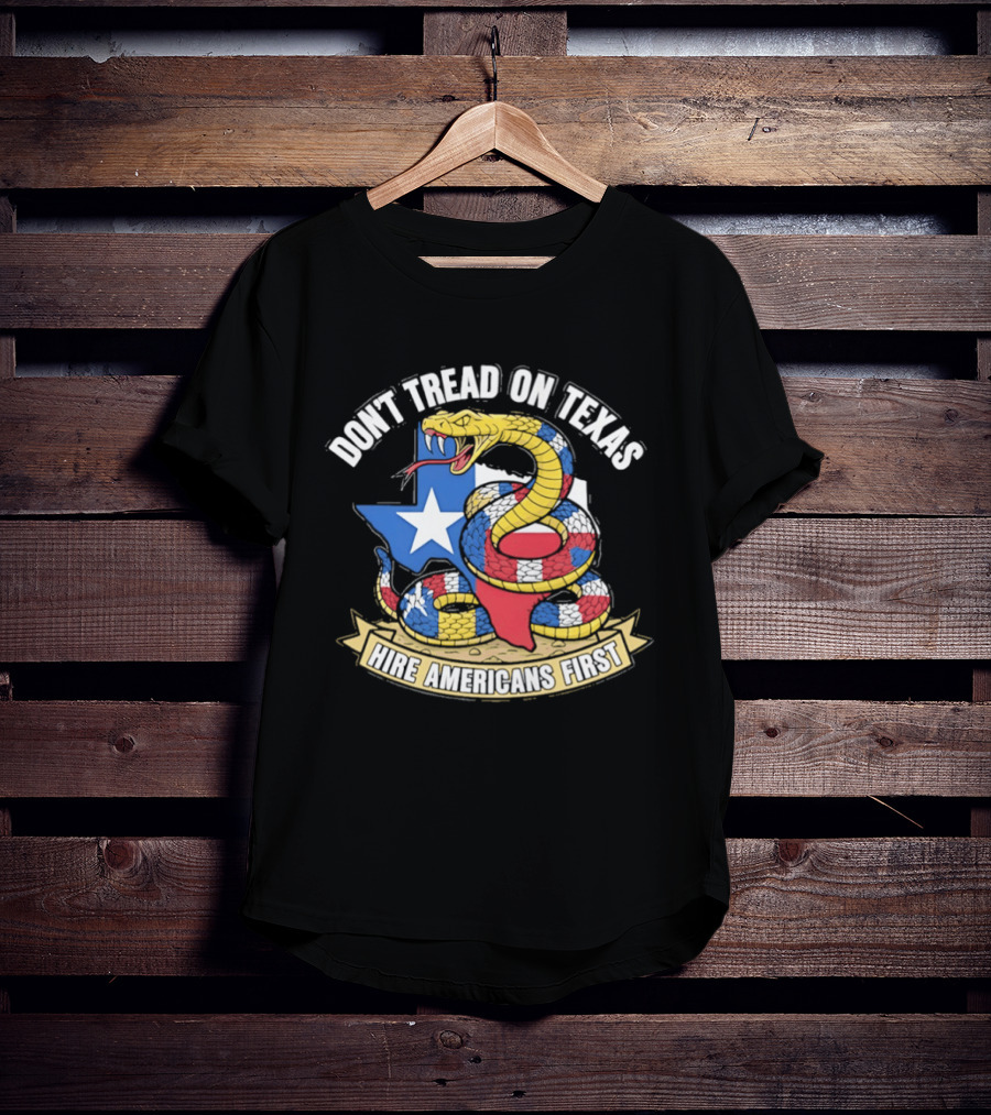 Don't Tread On Texas Hire Americans First Snake And Map Of Texas T-Shirt