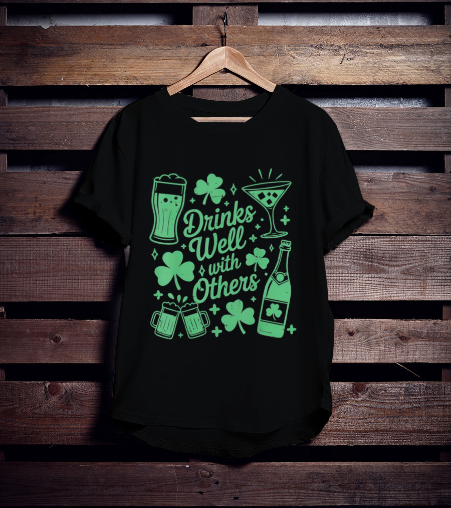 Drinks Well With Others St Patrick's Day Irish Drinking Clover Beer Cocktail T-Shirt
