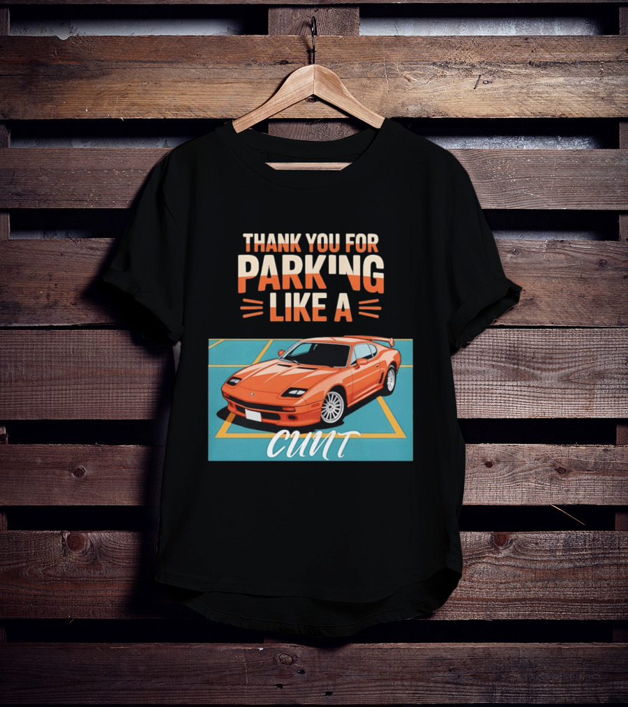 Thank You For Parking Like A Cunt De Tomaso Pantera Car T-Shirt