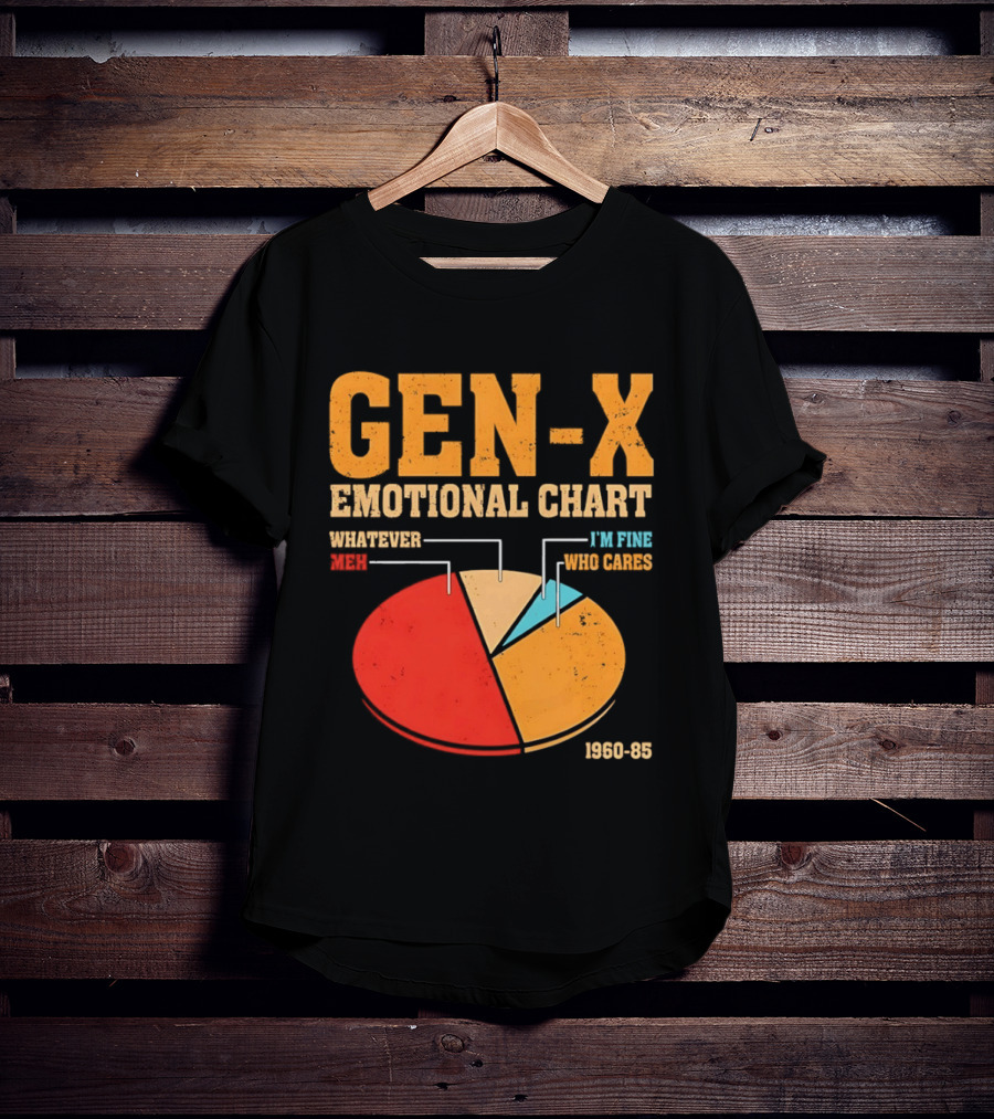 Gen X Emotional Chart Whatever Meh I'm Fine Who Cares 1960 85 T-Shirt