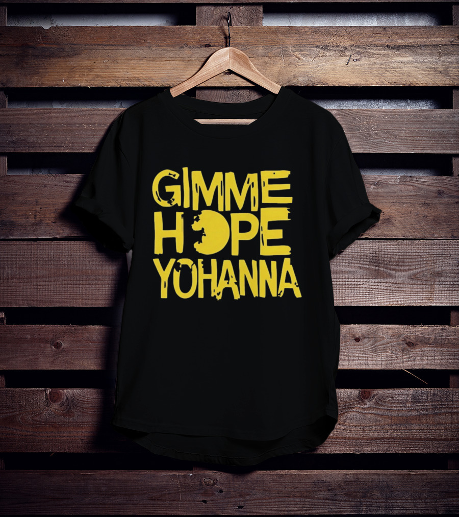 Gimme Hope Yohanna Yellow Text Nostalgic Pacman Symbolism T-Shirt