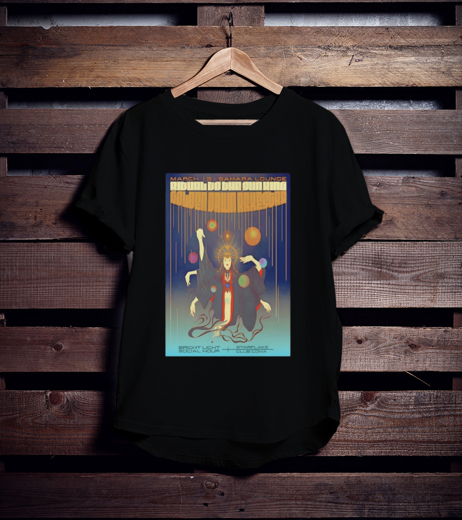 Golden Dawn Arkestra Ritual To The Sun King March 13 Sahara Lounge Bright Light Social Hour Starflake Club Coma T-Shirt