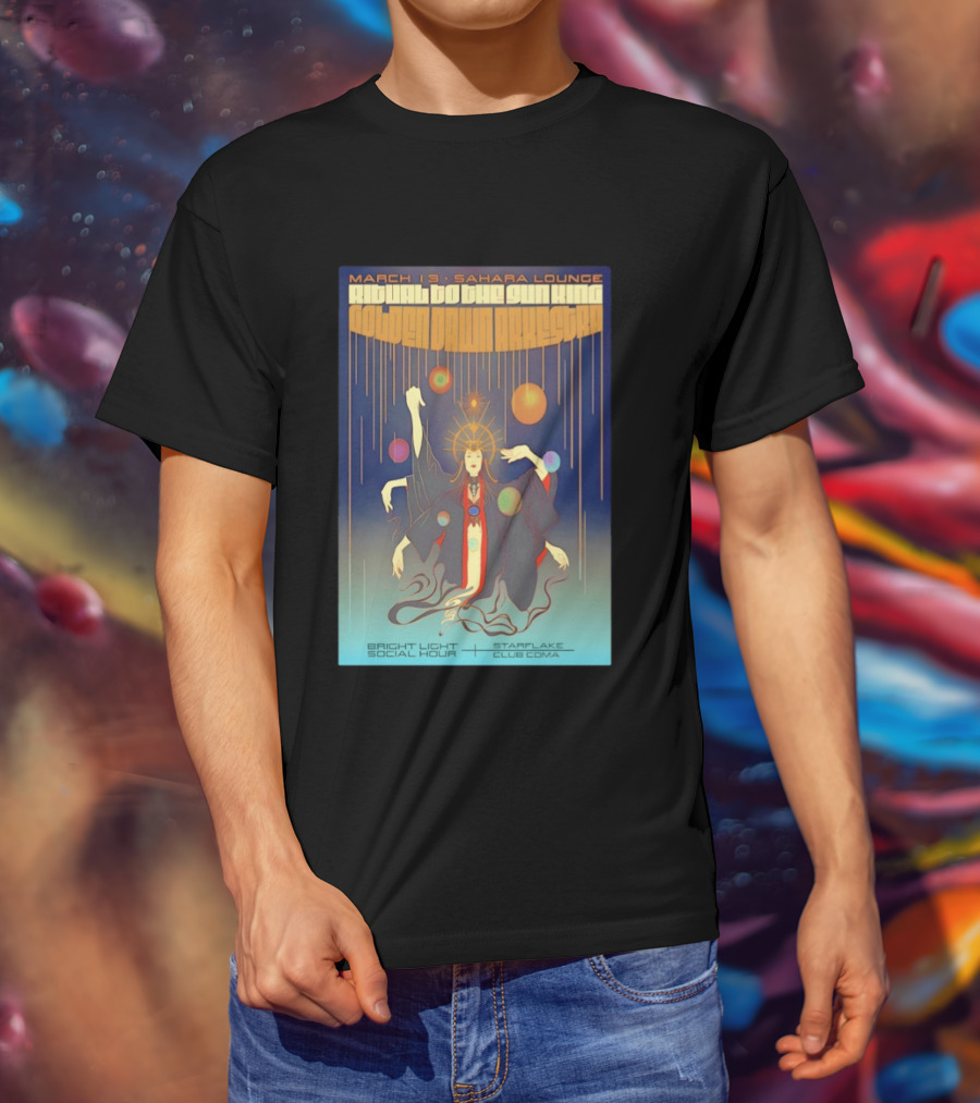Golden Dawn Arkestra Ritual To The Sun King March 13 Sahara Lounge Bright Light Social Hour Starflake Club Coma T-Shirt
