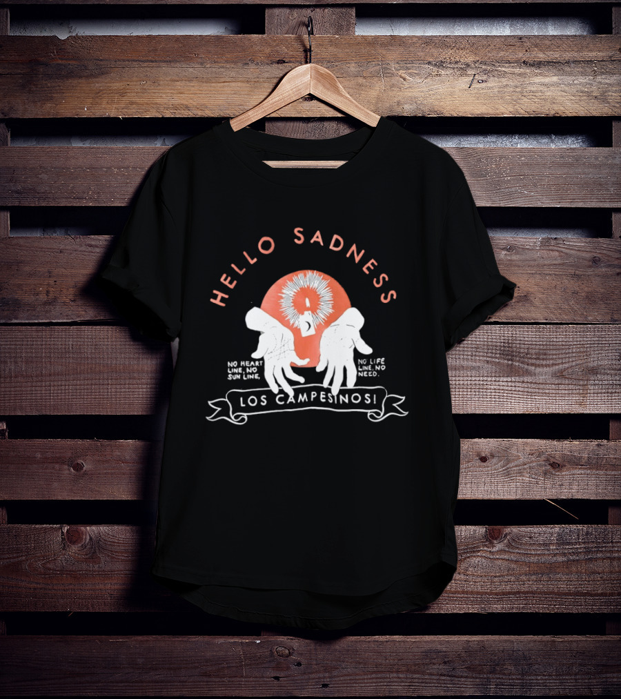 Hello Sadness Los Campesinos No Heart No Life No Love No Need T-Shirt