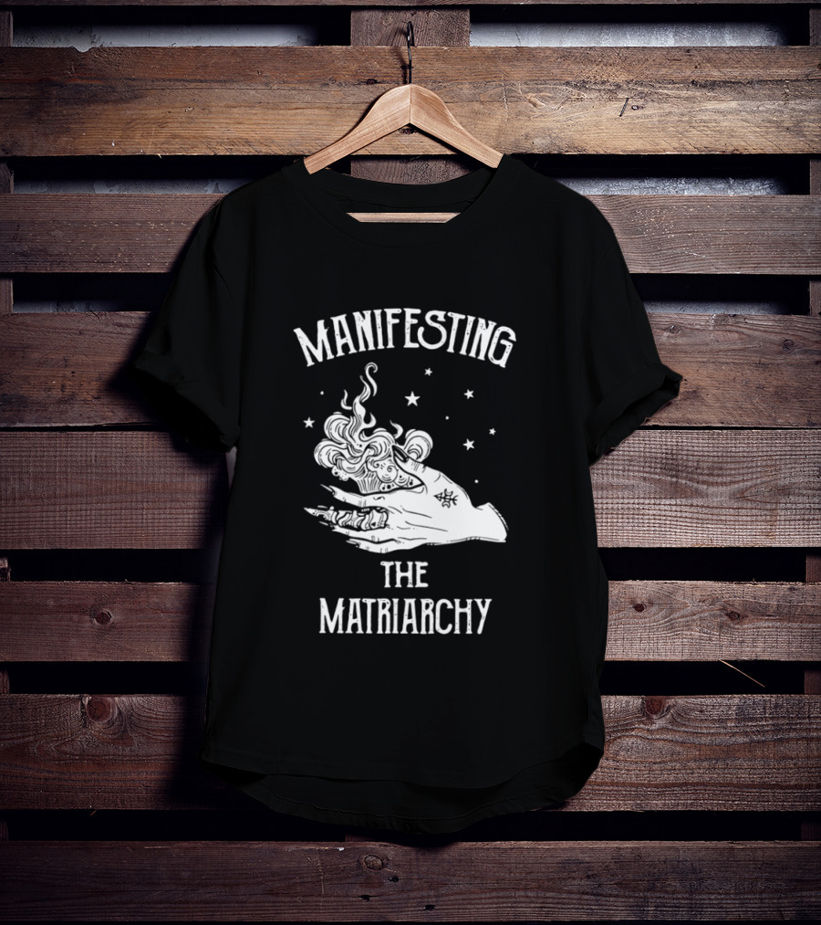 Manifesting The Matriarchy Mystic Hand Stars T-Shirt