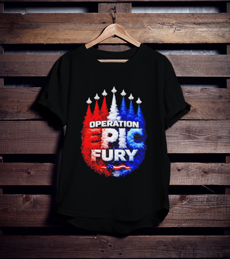 Operation Epic Fury US Flag Smoke Aircraft Formation Patriotic T-Shirt