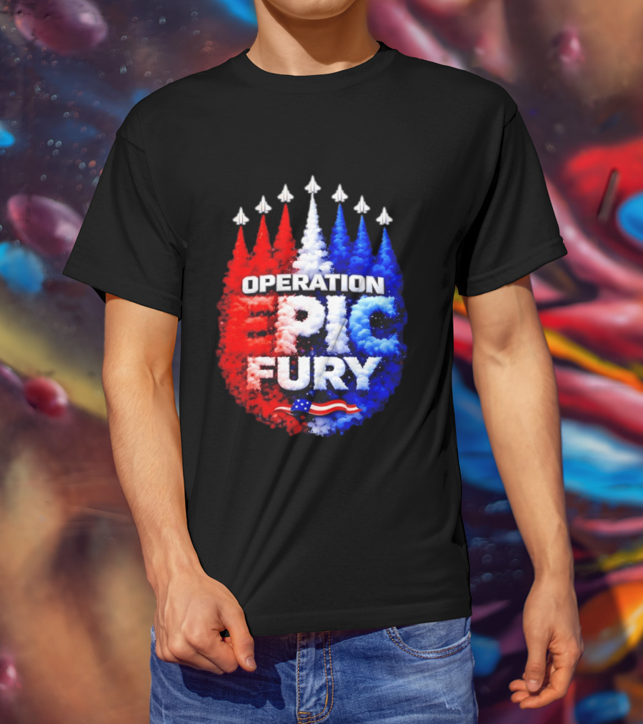 Operation Epic Fury US Flag Smoke Aircraft Formation Patriotic T-Shirt