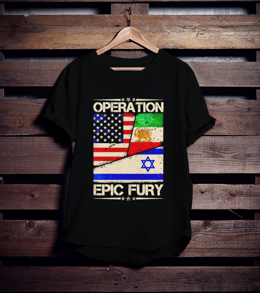 Operation Epic Fury Flags Of America Iran Israel T-Shirt