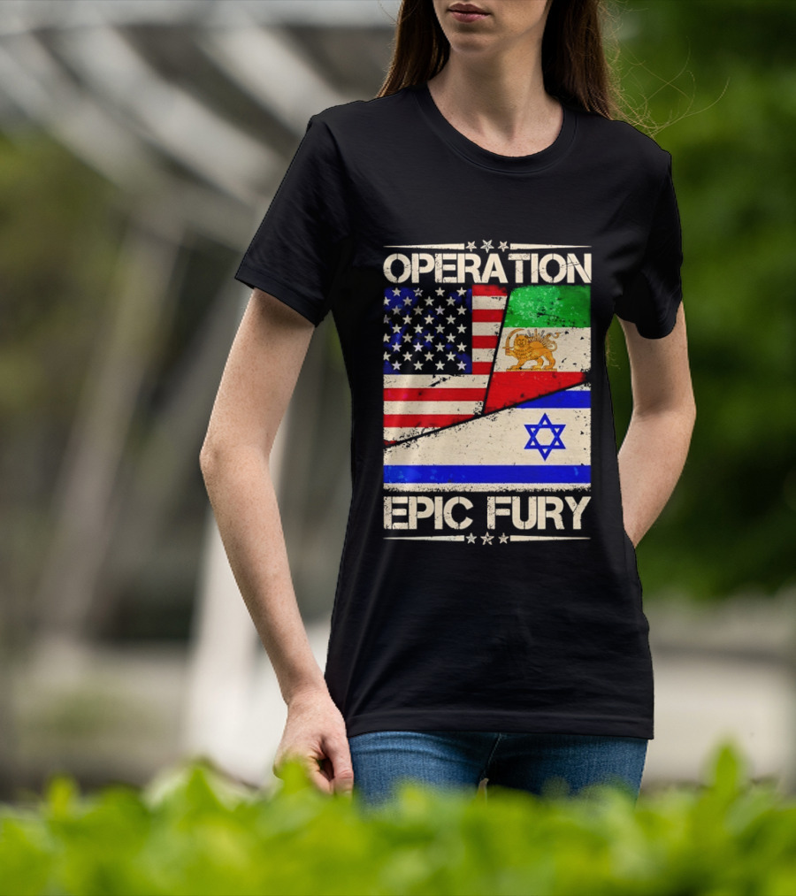 Operation Epic Fury Flags Of America Iran Israel T-Shirt